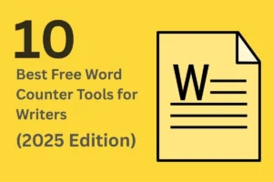 10 Best Free Word Counter Tools for Writers (2025 Edition)